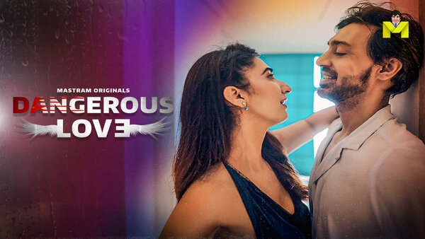 Dangerous Love – 2025 – S01E01T03 – Hindi Sex Web Series – MasTram